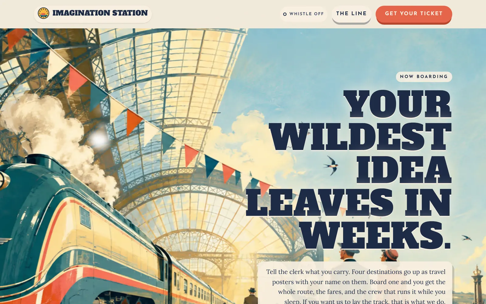 Imagination Station: Your wildest idea leaves in weeks.